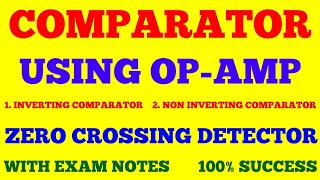 COMPARATOR USING OPAMP  INVERTING amp NON INVERTING COMPARATOR  ZERO CROSSING DETECTOR  EXAM NOTES [upl. by Dorcas]