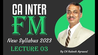 CA Inter  FM  Lecture 03 of Regular Batch [upl. by Yetsirhc859]