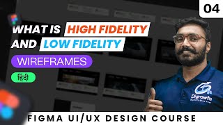 Low Fidelity Wireframes and High Fidelity Wireframes  Figma UIUX Design Course In Hindi  Class 4 [upl. by Pavlish]