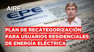 🔴 EPE está vigente el plan de recategorización para recibir subsidios de energía en Santa Fe 🔴 [upl. by Anoynek839]