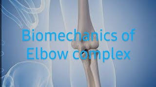 Biomechanics of Elbow complexarticular surface joint capsule collateral ligaments [upl. by Adner]