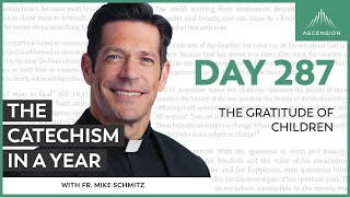 Day 287 The Gratitude of Children — The Catechism in a Year with Fr Mike Schmitz [upl. by Feinstein836]