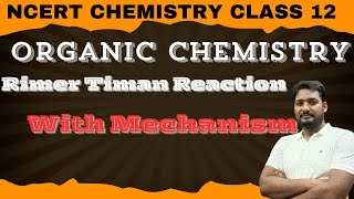 Rimer timan Reaction with Mechanism  Organic Chemistry  ncert organic biharboard class12 [upl. by Boice]