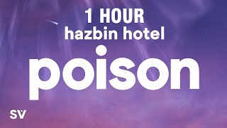 1 HOUR Hazbin Hotel  Poison Lyrics [upl. by Whitehouse]