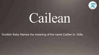 How to pronounce Cailean [upl. by Enorel160]