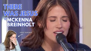 Voice Teacher Reacts to There Was Jesus by McKenna Breinholt [upl. by Narag648]