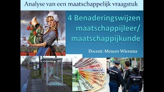 Maatschappelijk probleem analyseren 4 Benaderingswijzen van maatschappijleerkunde vraagstuk [upl. by Yerd]