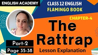 The Rattrap Class 12 Part 2 English Flamingo book Chapter 4 Page 35 to 38 Explanation Meanings [upl. by Olecram292]