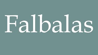 How to Pronounce Falbalas Correctly in French [upl. by Anoirb]