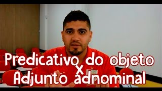 PREDICATIVO DO OBJETO X ADJUNTO ADNOMINAL [upl. by Akeber323]