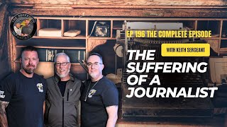 Episode 196 The Suffering of a Journalist with Keith Sargeant [upl. by Kacie37]