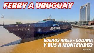 BUENOS AIRES 🇦🇷 🇺🇾 MONTEVIDEO EN ⛴️ FERRY  BUS 🚐 VÍA COLONIA BUQUEBUS [upl. by Siegfried]