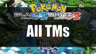 Pokemon Black 2 amp White 2  All TM Locations [upl. by Hsenid]