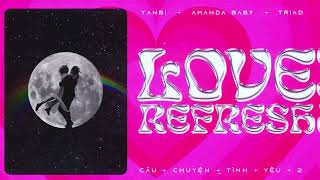 LOVE REFRESH  Yanbi x Amanda Baby ft TRIAD  Official Visualizer [upl. by Becht]