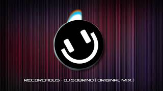 Recorcholis  dj sobrino  original mix [upl. by Selimah]