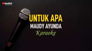 Maudy Ayunda  Untuk Apa Karaoke [upl. by Hadwyn]