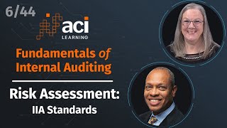 Risk Assessment IIA Standards  Fundamentals of Internal Auditing  Part 6 of 44 [upl. by Ydnamron667]