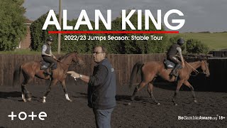 Alan King  202223 Jumps Season Stable Tour  Edwardstone Sceau Royal North Lodge amp More  Tote [upl. by Barra]