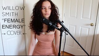 Willow Smith  Female Energy Sabrina Claudio Cover [upl. by Siro]