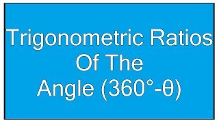 Trigonometric Ratios Of The Angle 360°θ  Maths Trigonometry [upl. by Helge601]