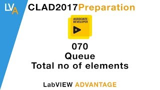 LabVIEW CLAD 070 Queue Total No of Elements [upl. by Anceline]