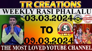 Weekly Rasi Phalalu March 3rd to March 9th  TR CREATIONS  అన్ని రాశుల వారికి [upl. by Anerres]