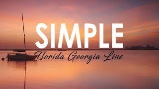 Florida Georgia Line  Simple I LYRIC VIDEO [upl. by Gschu]