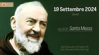 ore 1030  Santa Messa  Santuario Padre Pio  San Giovanni Rotondo  Fg  19092024 [upl. by Fuhrman]