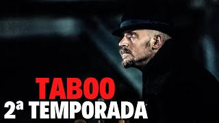 TABOO 2ª TEMPORADA  QUANDO CHEGA NA NETFLIX [upl. by Gerge]