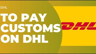 DHL  How to Pay Customs  Pay Customs duty DHL Online 2023  DHL [upl. by Aldarcie]