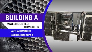 Wall Mounted PC Build Part 4  Watercooling Loop Carry Handles NVME FUN [upl. by Hplodur]