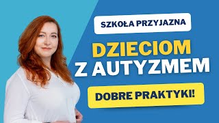 Dzieci ze spektrum autyzmu w szkole  jak wspierać [upl. by Gretna566]