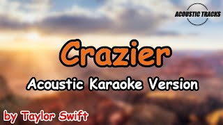 Crazier  Taylor Swift Acoustic Karaoke Version [upl. by Adelpho]