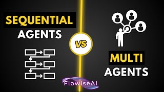 Sequential vs Multi Agents Which Flowise Feature is Right for You [upl. by Carver]