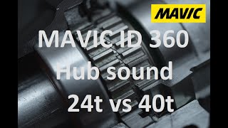 Mavic E Deemax ID360 24t vs 40t hub sound [upl. by Falo]