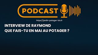 Que faire en mai au potager  Interview de Raymond [upl. by Einahpts]