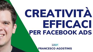 Come creare creatività vincenti per Facebook Ads [upl. by Eellah447]