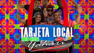 Yahari  Tarjeta Local Video Oficial [upl. by Teragramyram962]