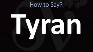 How to Pronounce Tyran CORRECTLY [upl. by Glaser328]