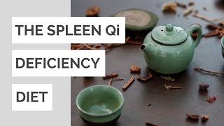 The Spleen Qi Deficiency Diet For Beginners [upl. by Kirkpatrick503]