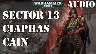 Warhammer 40k Audio  Sector 13 a Ciaphas Cain Adventure by Sandy Mitchell [upl. by Yeliw]