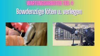 Wartungsarbeiten Teil 4 Bowdenzug löten und verlegen [upl. by Fenella16]