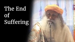 The End of Suffering  Sadhguru [upl. by Miru528]