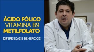 Ácido fólico Vitamina B9 Metilfolato  Diferenças e benefícios [upl. by Bander]