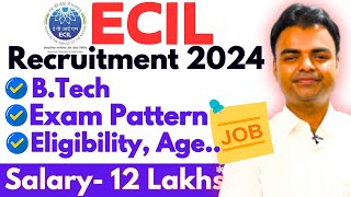 ECIL Recruitment 2024 BTech Eligible Salary 12 Lakhs Latest Govt Job Vacancy 2024 [upl. by Bajaj]