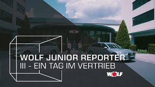 WOLF Junior Reporter III – Ein Tag im Vertrieb [upl. by Zoi]