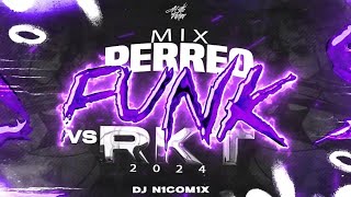 MIX PERREO FUNK VS RKT 😈 LO MÁS ESCUCHADO 2024 😈  DJ N1COM1X [upl. by Coy]