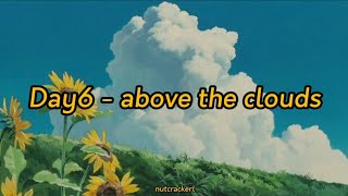 Day6  above the clouds 구름 위에서 Indo Lyrics [upl. by Adnilrev]