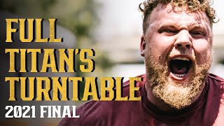 ENTIRE Titans Turntable EVERY PUSH  2021 SBD Worlds Strongest Man Final [upl. by Anatol471]