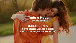 Todo o Nada  KARAOKEACV Bolero Jazz Piano versión Armando Manzanero [upl. by Naiviv]